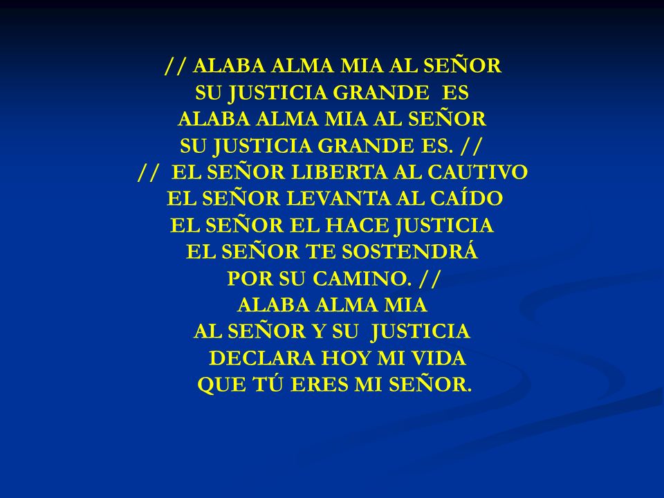 ALABA ALMA MIA // ALABA ALMA MIA AL SEÑOR SU JUSTICIA GRANDE ES