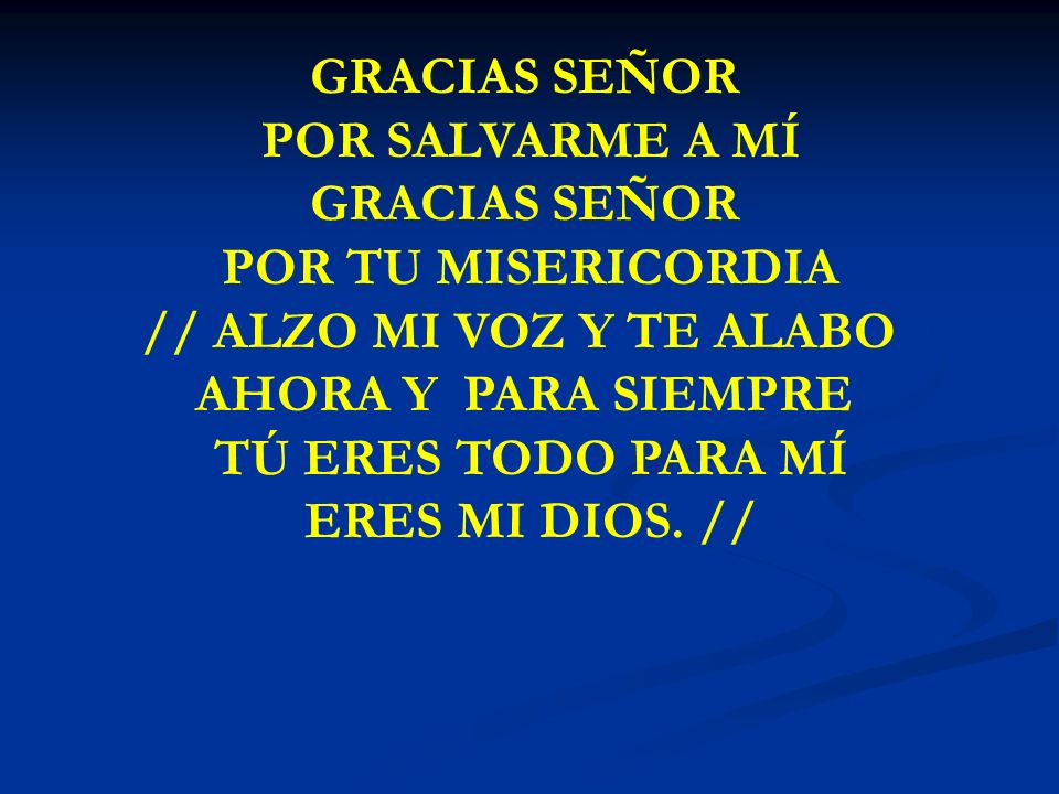 GRACIAS SEÑOR POR SALVARME A MÍ POR TU MISERICORDIA