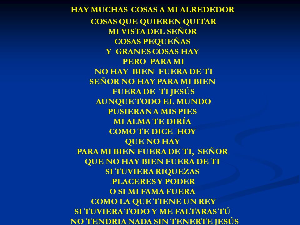 HAY MUCHAS COSAS A MI ALREDEDOR NO TENDRIA NADA SIN TENERTE JESÚS