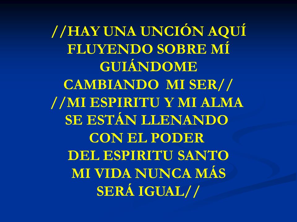 //HAY UNA UNCIÓN AQUÍ FLUYENDO SOBRE MÍ GUIÁNDOME CAMBIANDO MI SER//