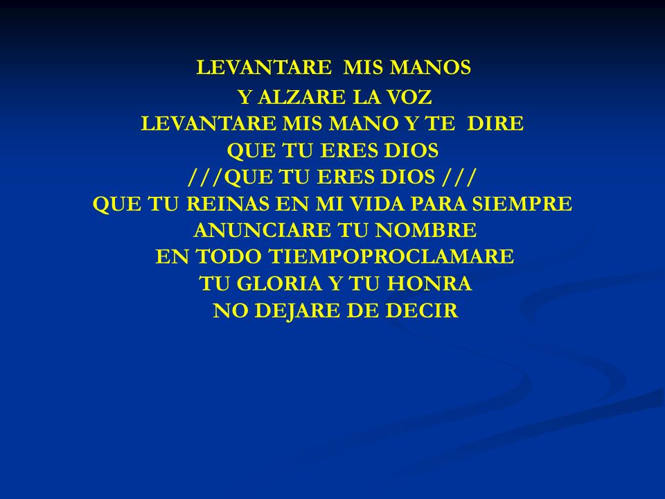 LEVANTARE MIS MANOS LEVANTARE MIS MANOS Y ALZARE LA VOZ