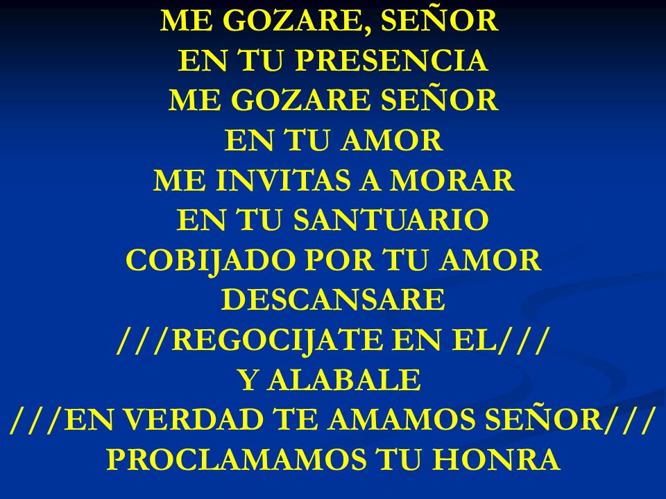 ///REGOCIJATE EN EL/// Y ALABALE ///EN VERDAD TE AMAMOS SEÑOR///