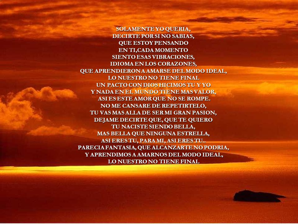 SOLAMENTE YO QUERÍA SOLAMENTE YO QUERIA, DECIRTE POR SI NO SABIAS,