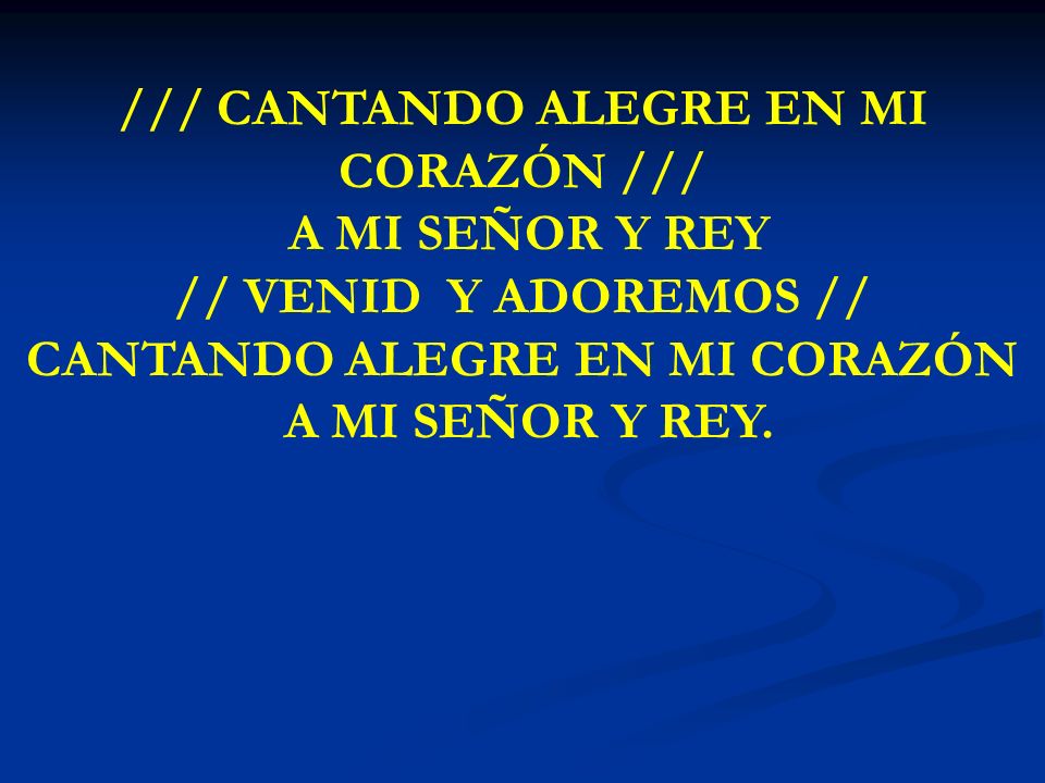 /// CANTANDO ALEGRE EN MI CORAZÓN /// A MI SEÑOR Y REY