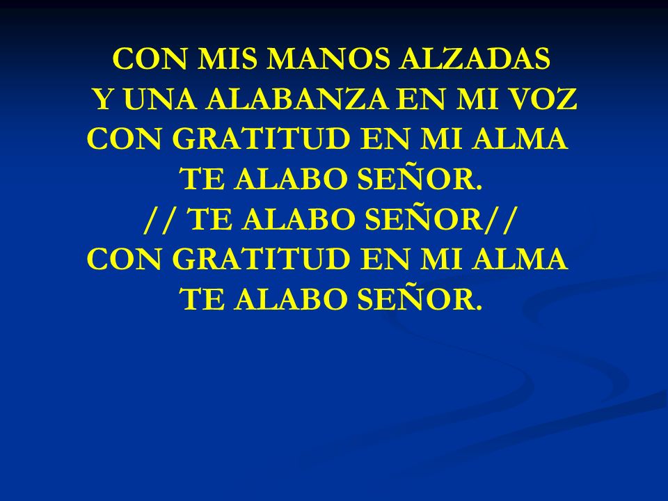 CON MIS MANOS ALZADAS Y UNA ALABANZA EN MI VOZ CON GRATITUD EN MI ALMA