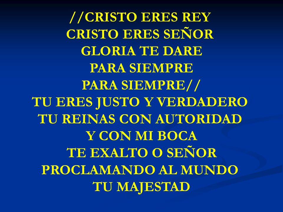 TU ERES JUSTO Y VERDADERO TU REINAS CON AUTORIDAD Y CON MI BOCA