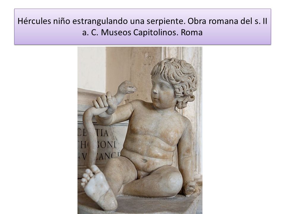 Hércules niño estrangulando una serpiente. Obra romana del s. II a. C