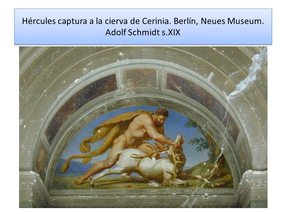 Hércules captura a la cierva de Cerinia. Berlín, Neues Museum