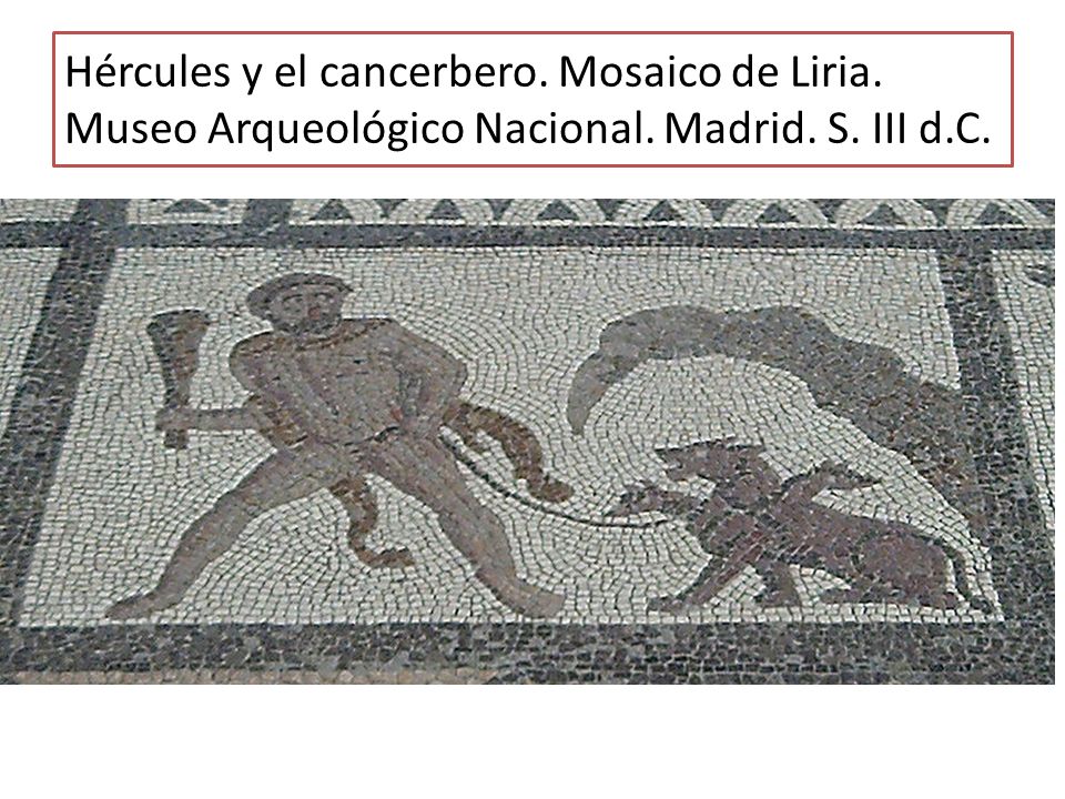 Hércules y el cancerbero. Mosaico de Liria. Museo Arqueológico Nacional. Madrid. S. III d.C.
