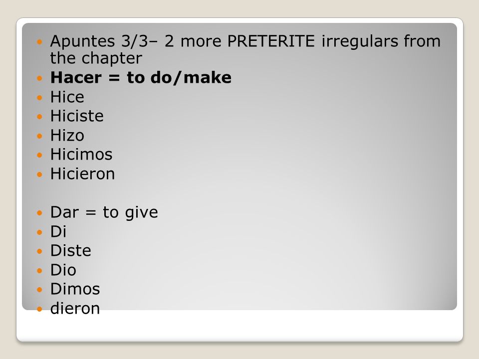 Apuntes 3/3– 2 more PRETERITE irregulars from the chapter