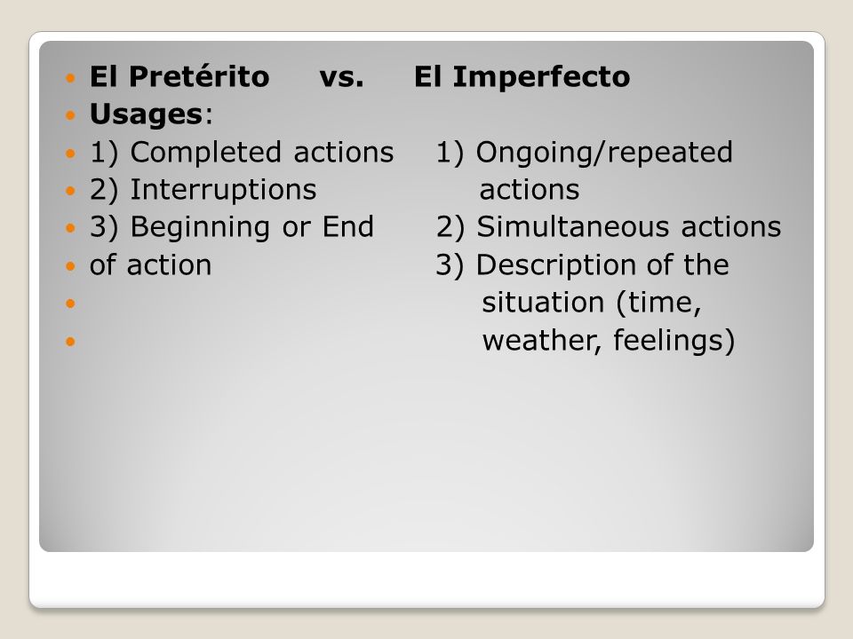 El Pretérito vs. El Imperfecto