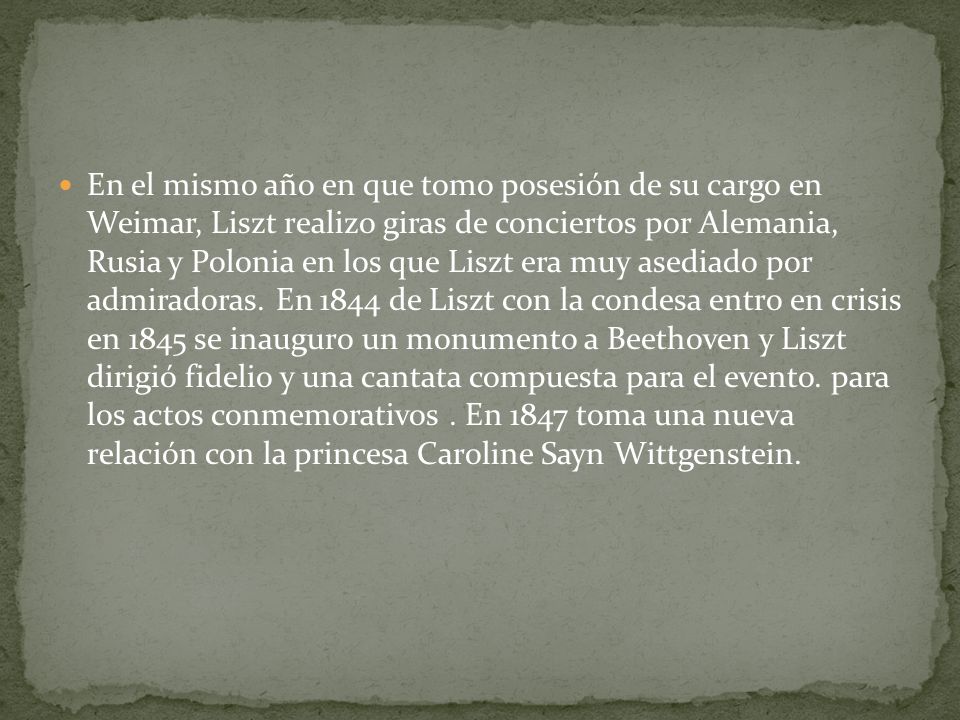 En el mismo año en que tomo posesión de su cargo en Weimar, Liszt realizo giras de conciertos por Alemania, Rusia y Polonia en los que Liszt era muy asediado por admiradoras.
