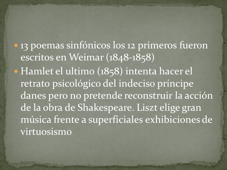 13 poemas sinfónicos los 12 primeros fueron escritos en Weimar ( )