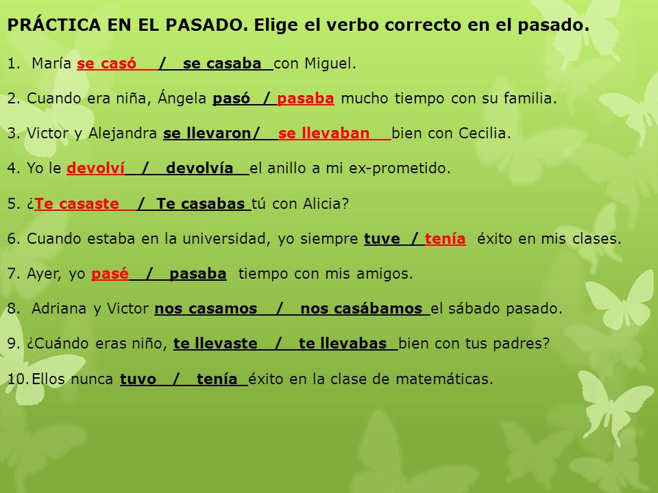 PRÁCTICA EN EL PASADO. Elige el verbo correcto en el pasado.