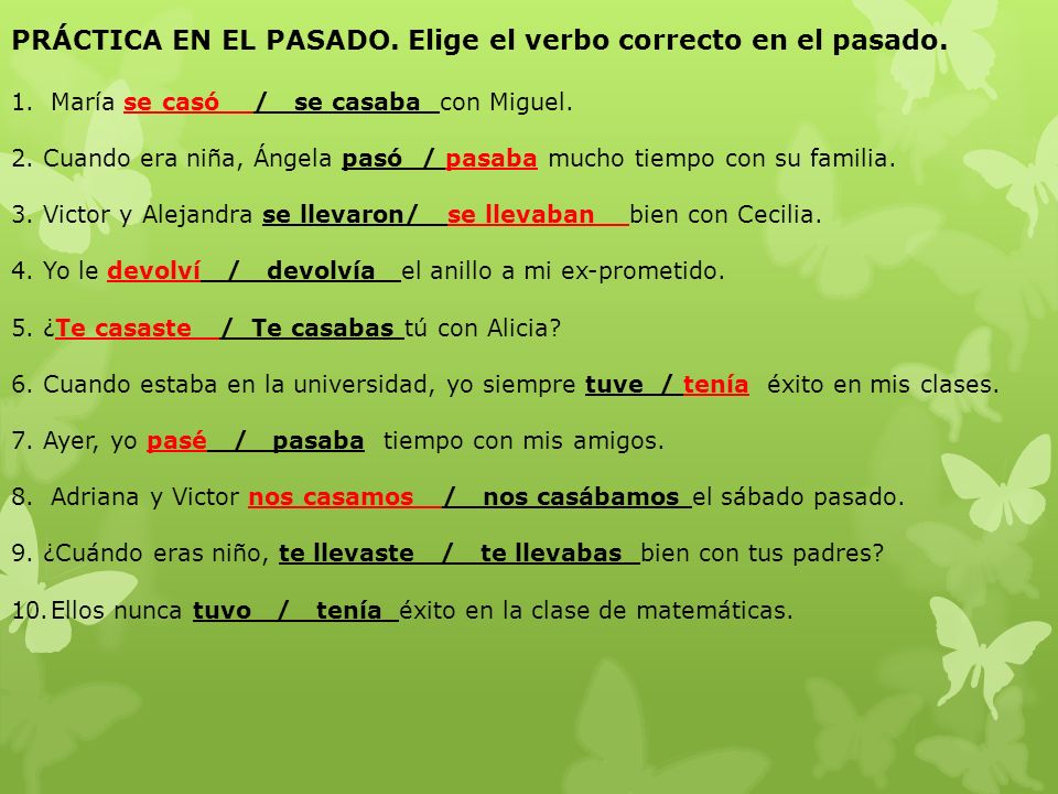 PRÁCTICA EN EL PASADO. Elige el verbo correcto en el pasado.