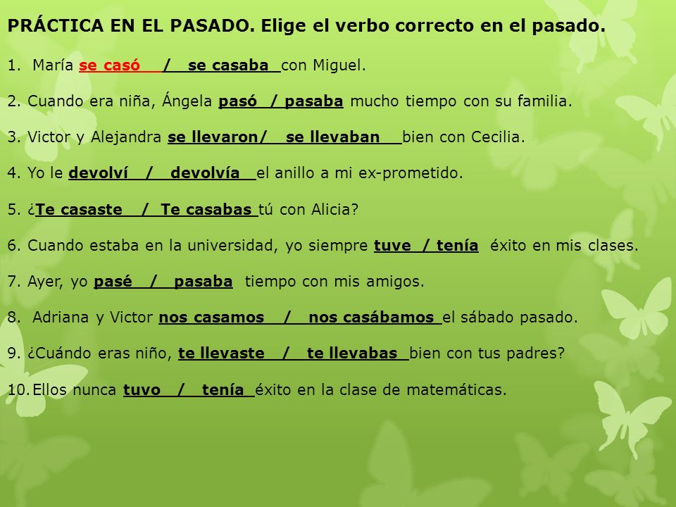 PRÁCTICA EN EL PASADO. Elige el verbo correcto en el pasado.