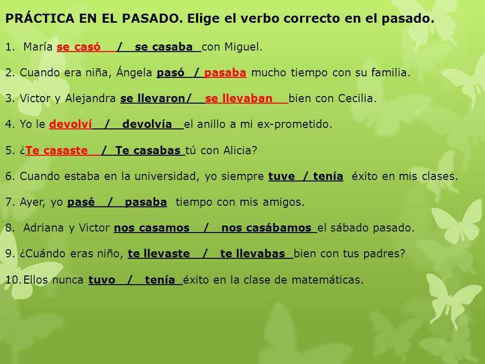PRÁCTICA EN EL PASADO. Elige el verbo correcto en el pasado.
