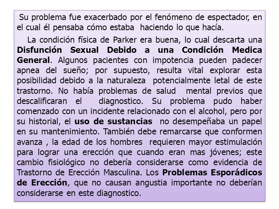 Su problema fue exacerbado por el fenómeno de espectador, en el cual él pensaba cómo estaba haciendo lo que hacía.