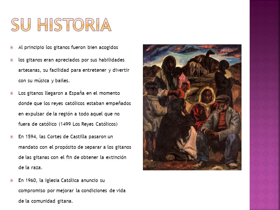 Su HISTORIA Al principio los gitanos fueron bien acogidos