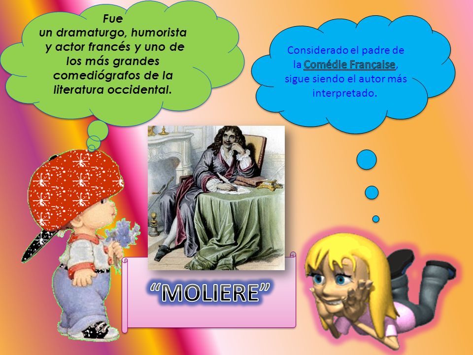 Fue un dramaturgo, humorista y actor francés y uno de los más grandes comediógrafos de la literatura occidental.