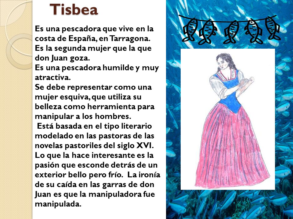 Tisbea Es una pescadora que vive en la costa de España, en Tarragona.