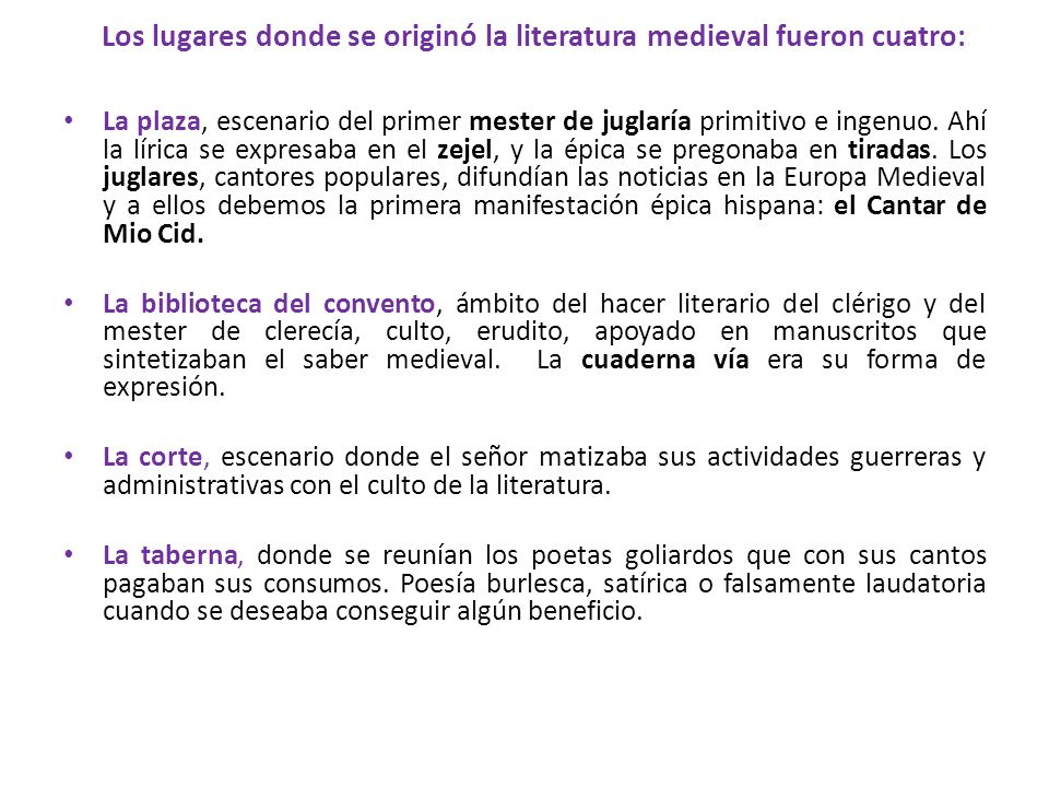 Los lugares donde se originó la literatura medieval fueron cuatro: