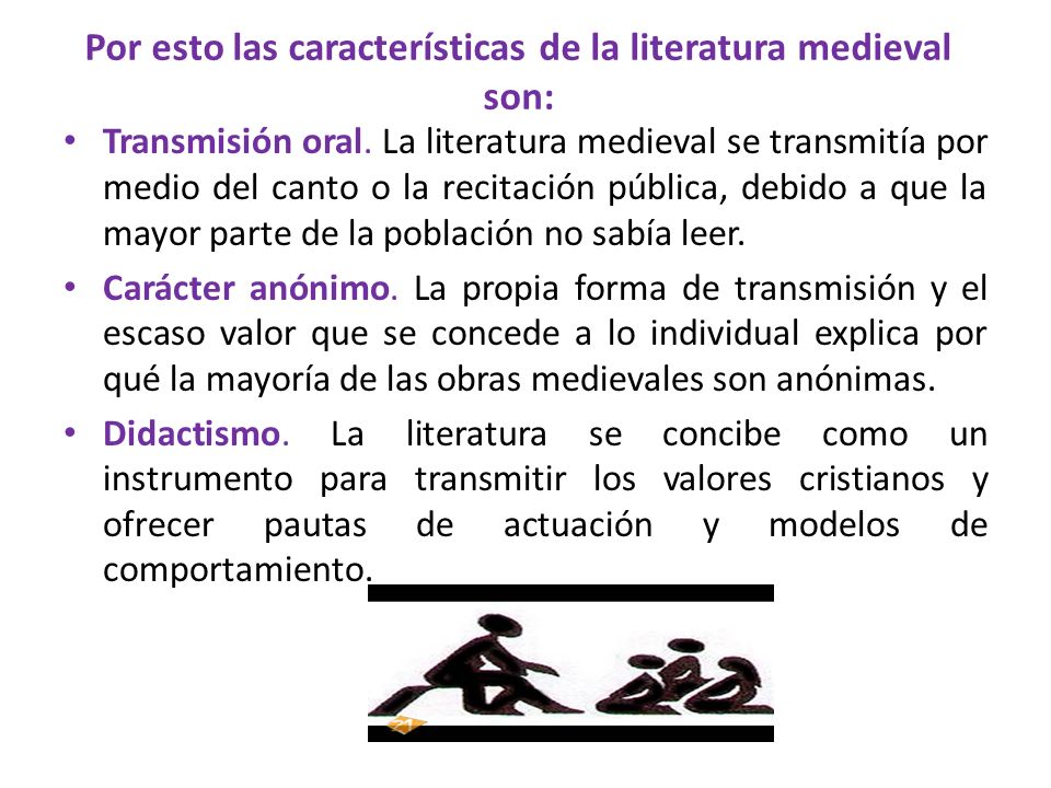 Por esto las características de la literatura medieval son: