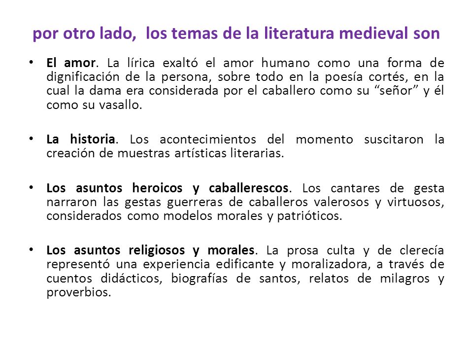 por otro lado, los temas de la literatura medieval son