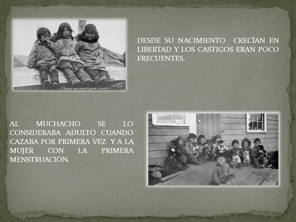 DESDE SU NACIMIENTO CRECÍAN EN LIBERTAD Y LOS CASTIGOS ERAN POCO FRECUENTES.