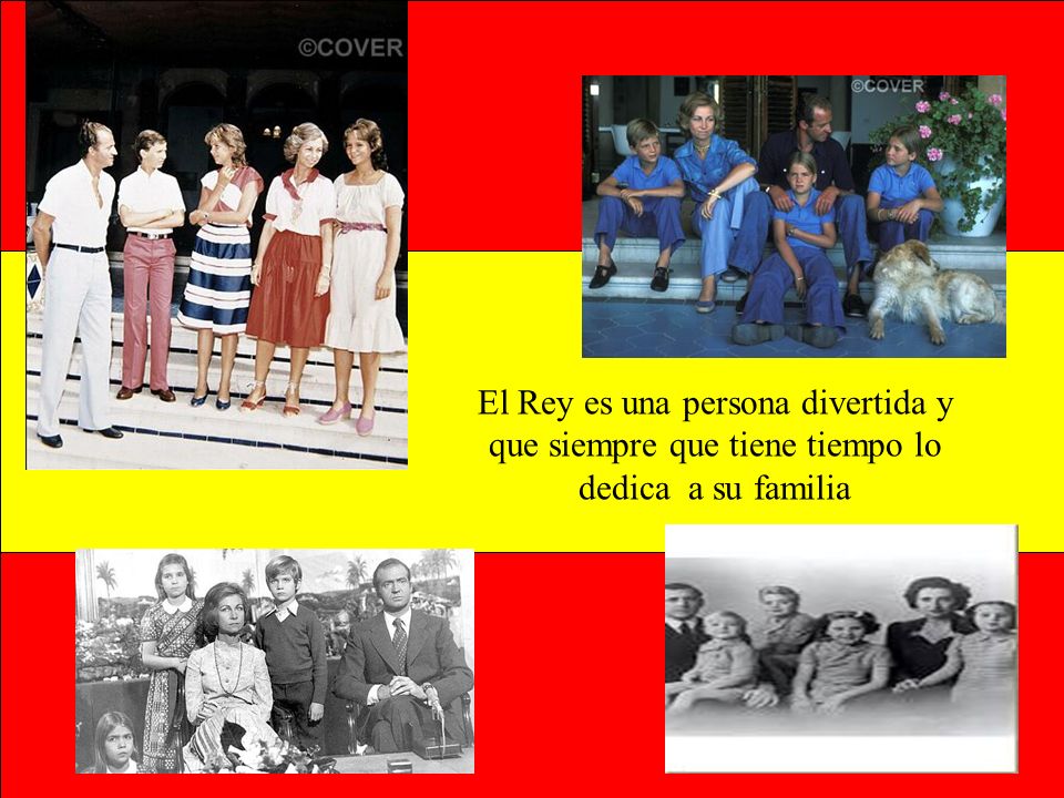 El Rey es una persona divertida y que siempre que tiene tiempo lo dedica a su familia