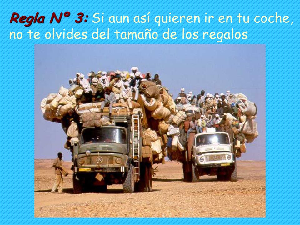 Regla Nº 3: Si aun así quieren ir en tu coche, no te olvides del tamaño de los regalos
