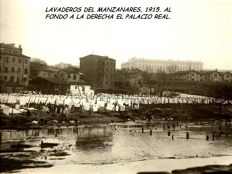 LAVADEROS DEL MANZANARES, AL FONDO A LA DERECHA EL PALACIO REAL.