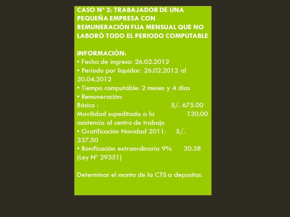 CASO Nº 2: TRABAJADOR DE UNA PEQUEÑA EMPRESA CON REMUNERACIÓN FIJA MENSUAL QUE NO LABORÓ TODO EL PERIODO COMPUTABLE