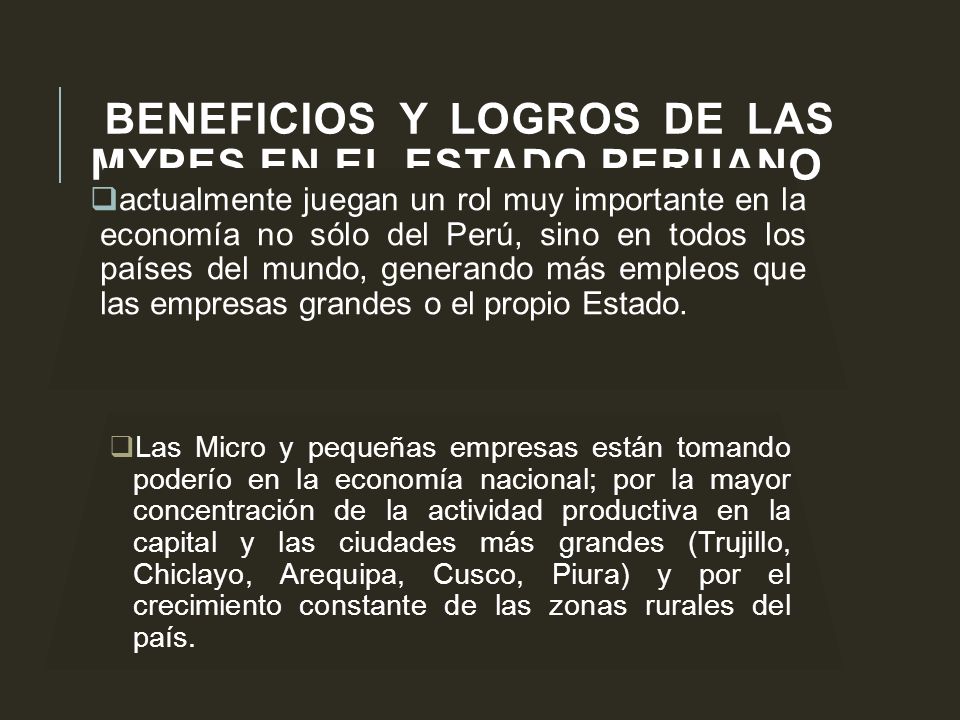 BENEFICIOS Y LOGROS DE LAS MYPES EN EL ESTADO PERUANO