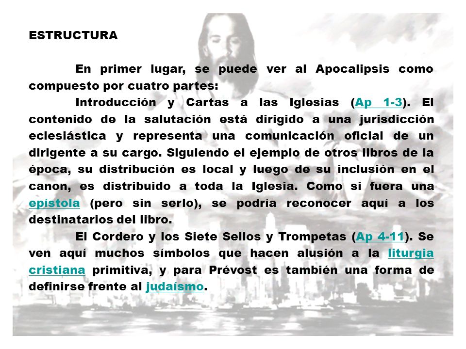 ESTRUCTURA En primer lugar, se puede ver al Apocalipsis como compuesto por cuatro partes: