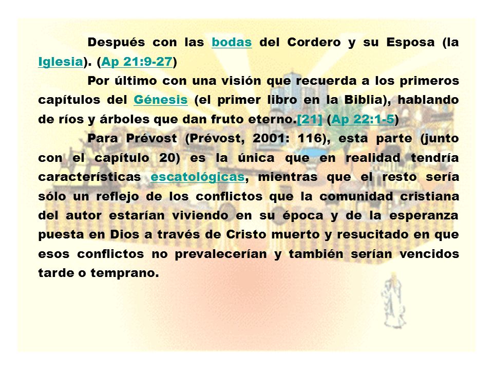 Después con las bodas del Cordero y su Esposa (la Iglesia)