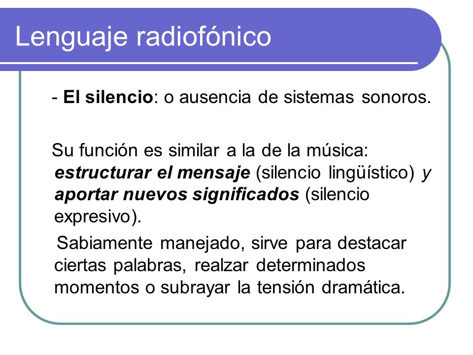 Lenguaje radiofónico - El silencio: o ausencia de sistemas sonoros.