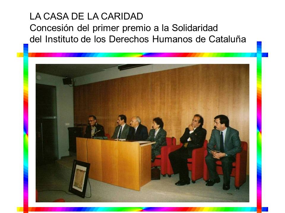 LA CASA DE LA CARIDAD Concesión del primer premio a la Solidaridad.