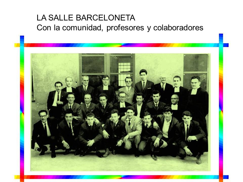 LA SALLE BARCELONETA Con la comunidad, profesores y colaboradores