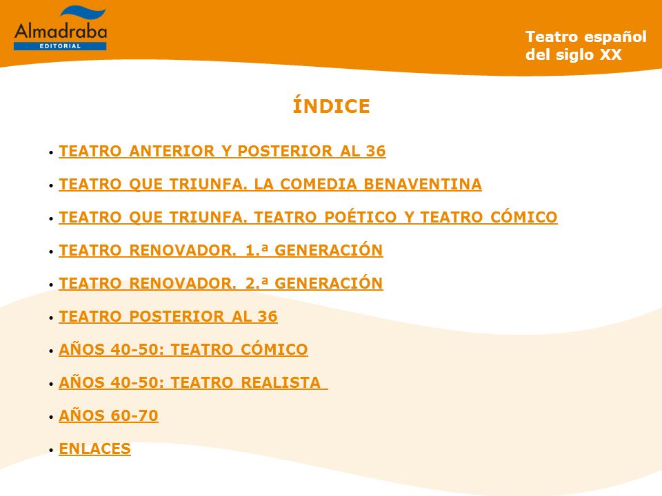 ÍNDICE Teatro español del siglo XX TEATRO ANTERIOR Y POSTERIOR AL 36