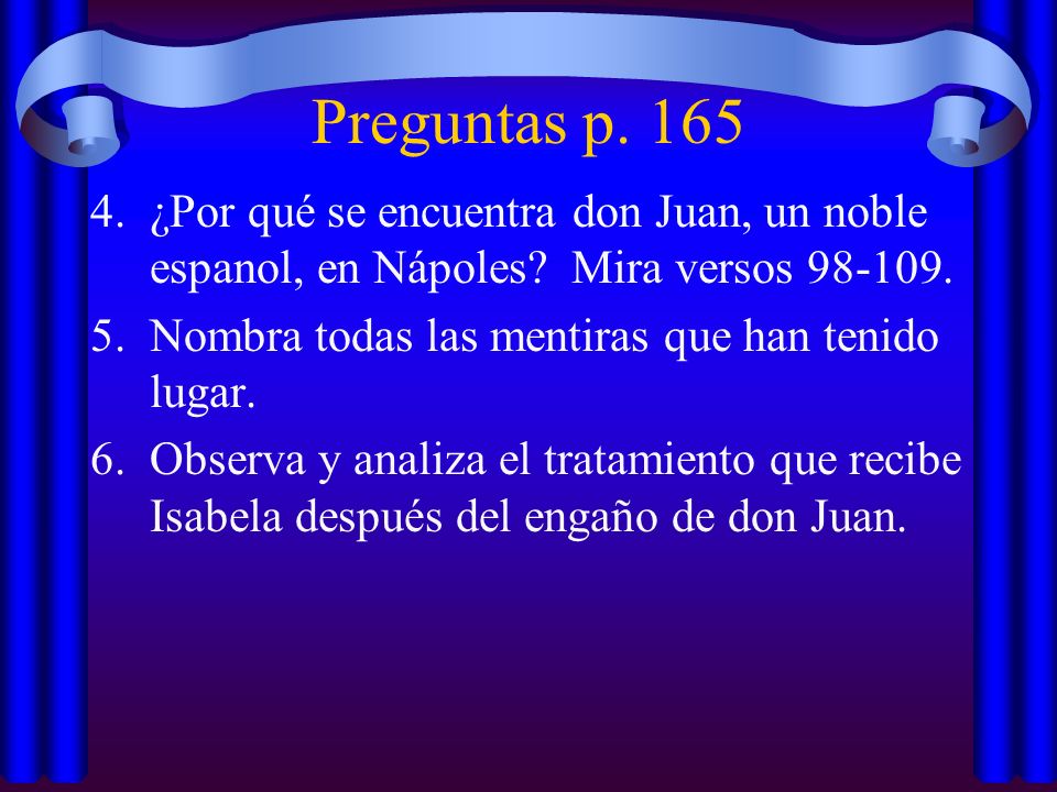 Preguntas p. 165 ¿Por qué se encuentra don Juan, un noble espanol, en Nápoles Mira versos