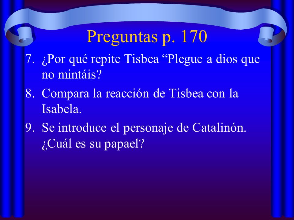 Preguntas p. 170 ¿Por qué repite Tisbea Plegue a dios que no mintáis