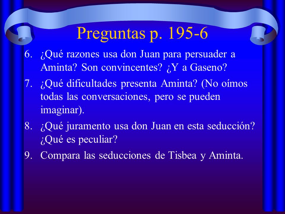 Preguntas p ¿Qué razones usa don Juan para persuader a Aminta Son convincentes ¿Y a Gaseno