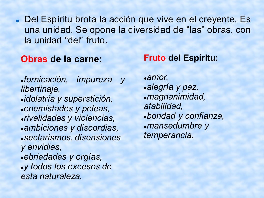 Del Espíritu brota la acción que vive en el creyente. Es una unidad