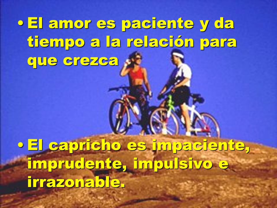 El amor es paciente y da tiempo a la relación para que crezca