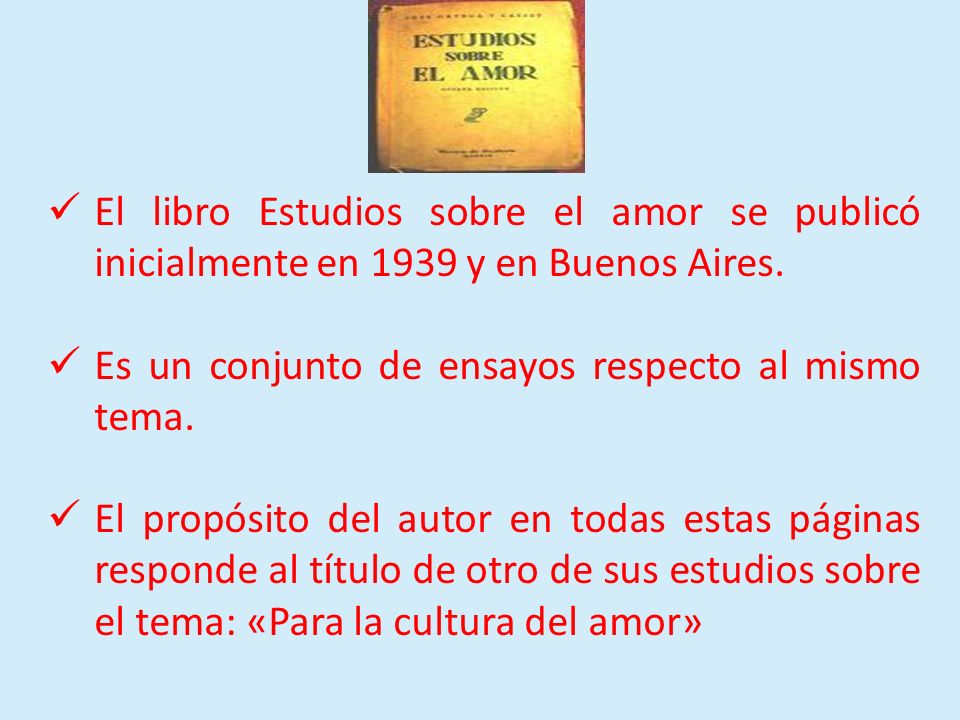 El libro Estudios sobre el amor se publicó inicialmente en 1939 y en Buenos Aires.