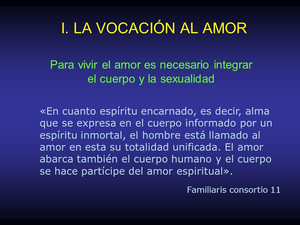 Para vivir el amor es necesario integrar el cuerpo y la sexualidad