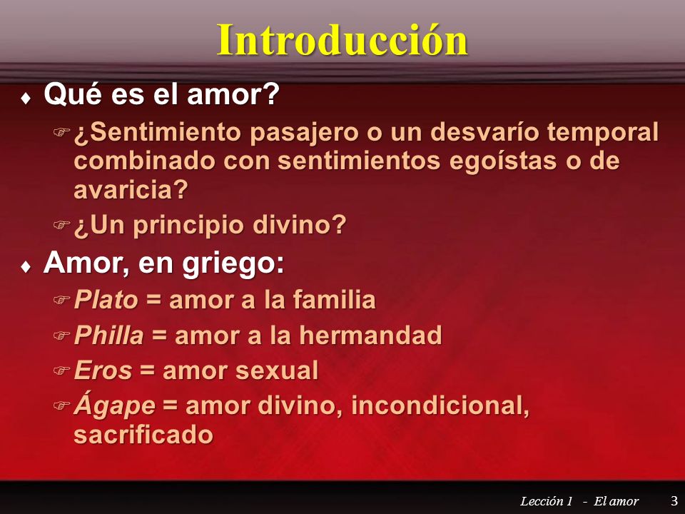 Introducción Qué es el amor Amor, en griego: