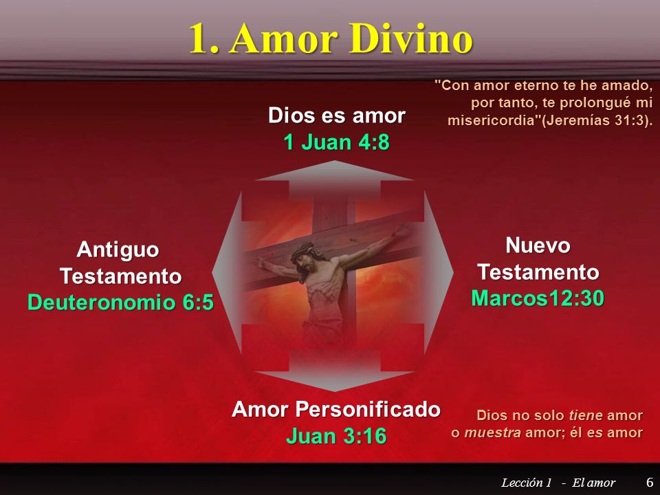 1. Amor Divino Dios es amor 1 Juan 4:8 Nuevo Antiguo Testamento
