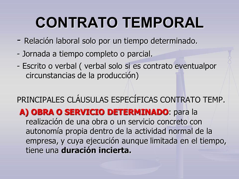 CONTRATO TEMPORAL - Relación laboral solo por un tiempo determinado.